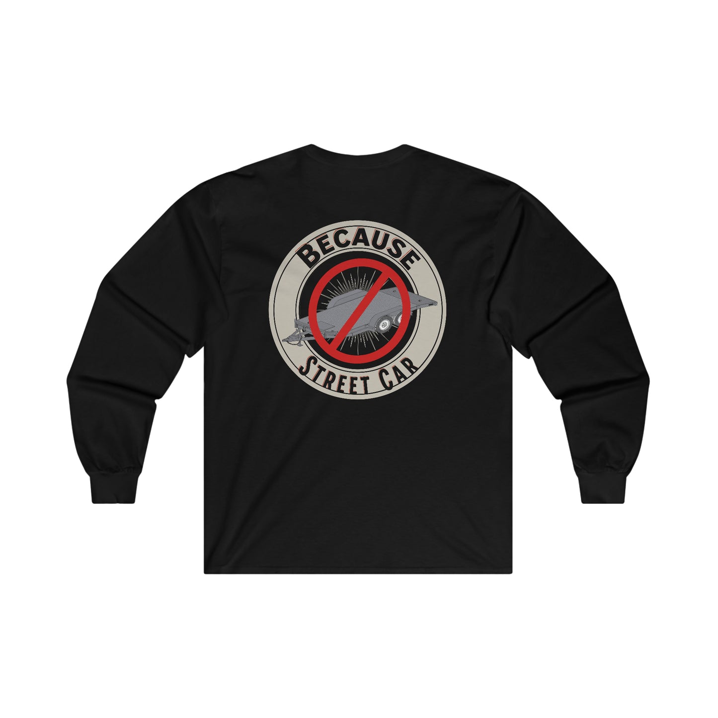 Because Street Car Long Sleeve Tee