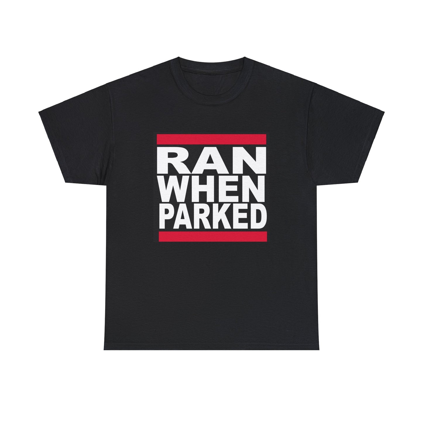 Ran When Parked Shirt