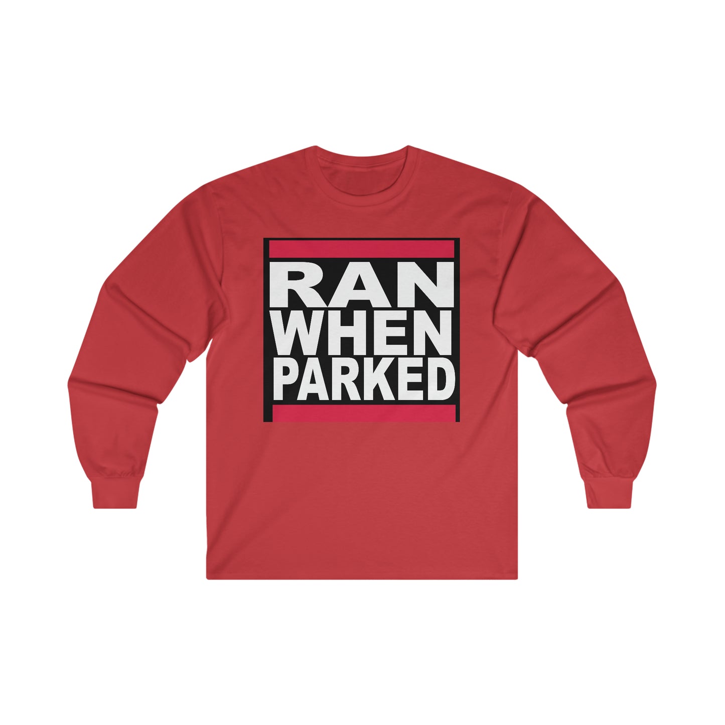 Ran When Parked Long Sleeve Tee