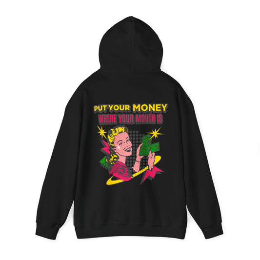 Put Your Money Where Your Mouth Is Hoodie