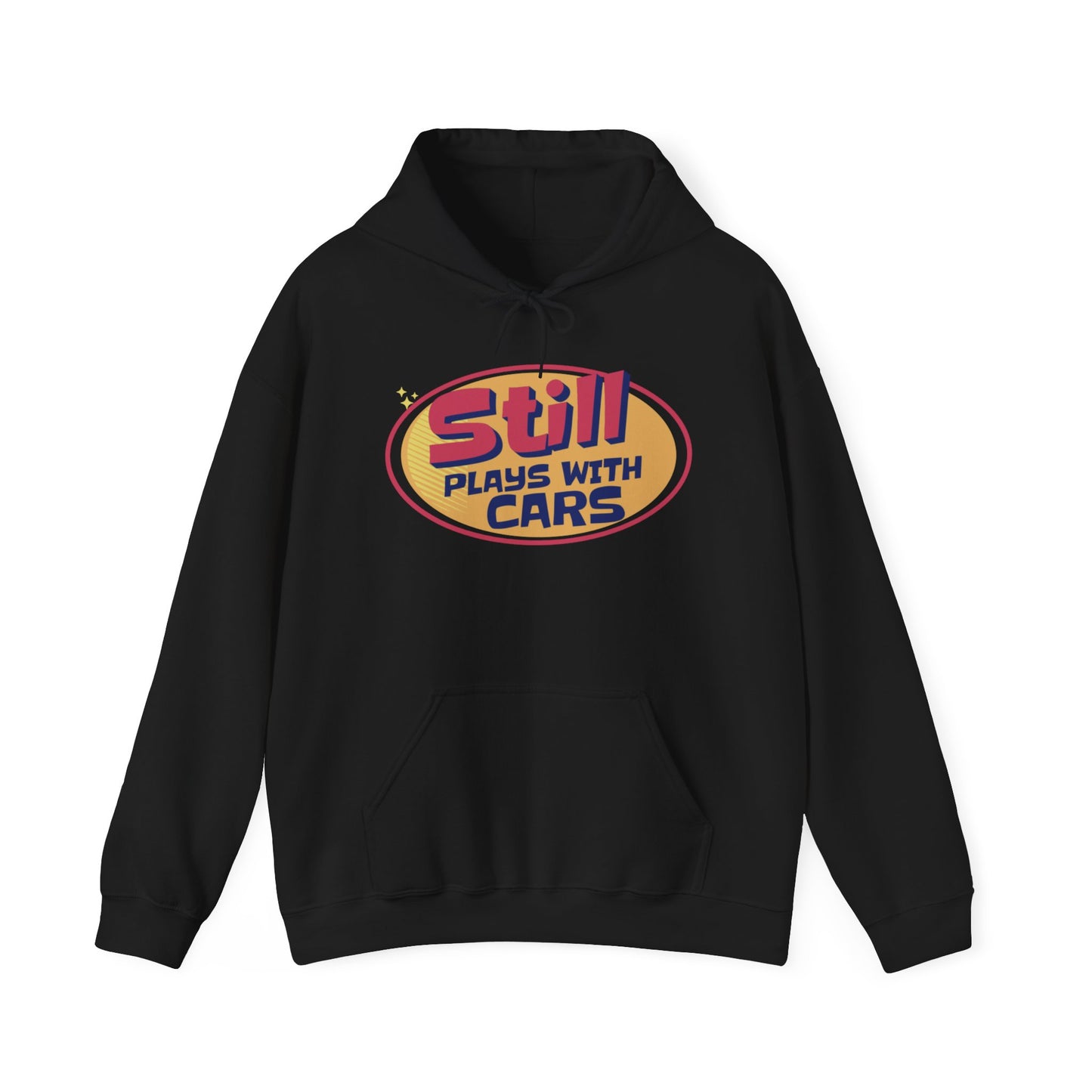 Still Plays With Cars Hoodie