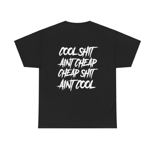 Cool Shit Ain't Cheap Shirt