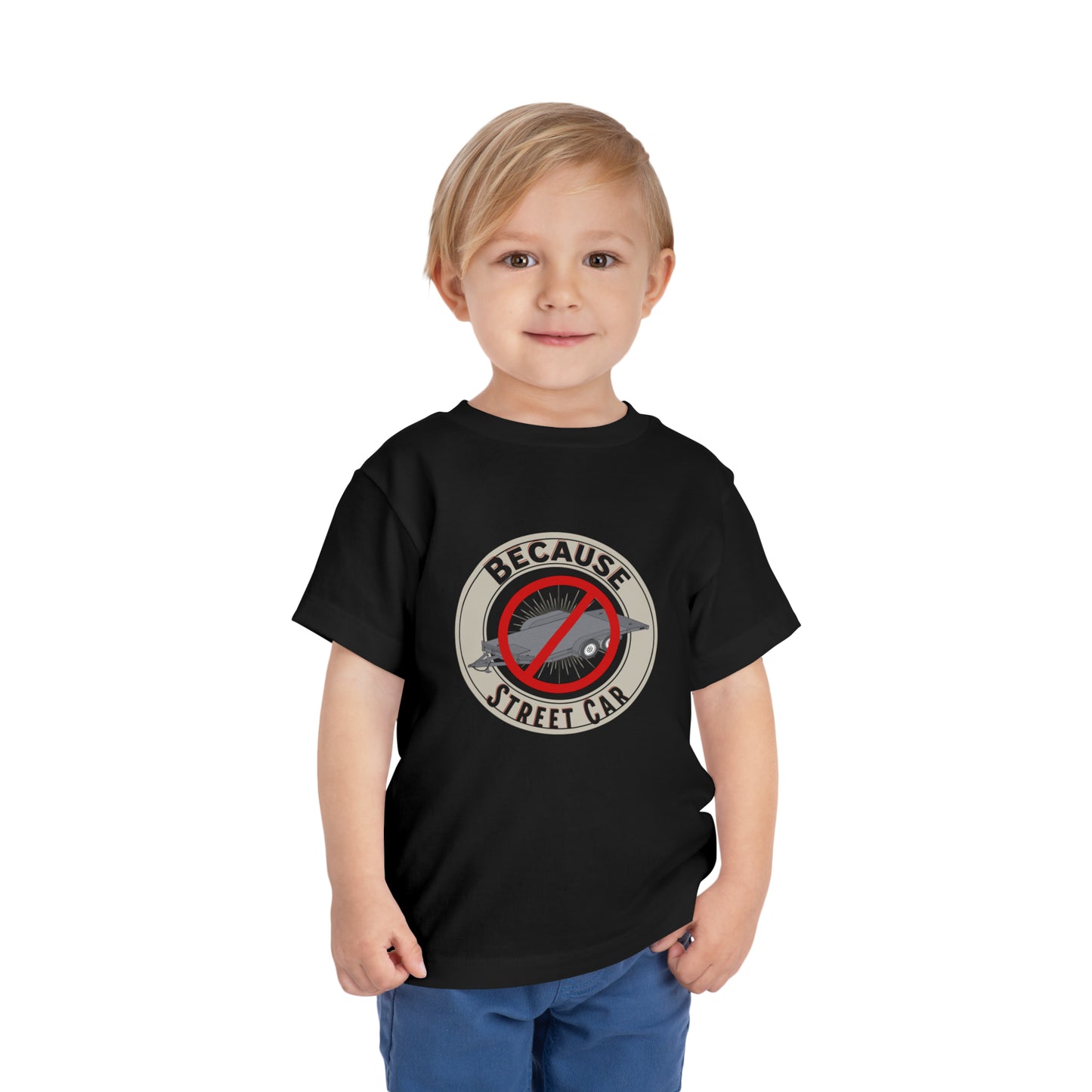 Because Street Car Toddler T Shirt