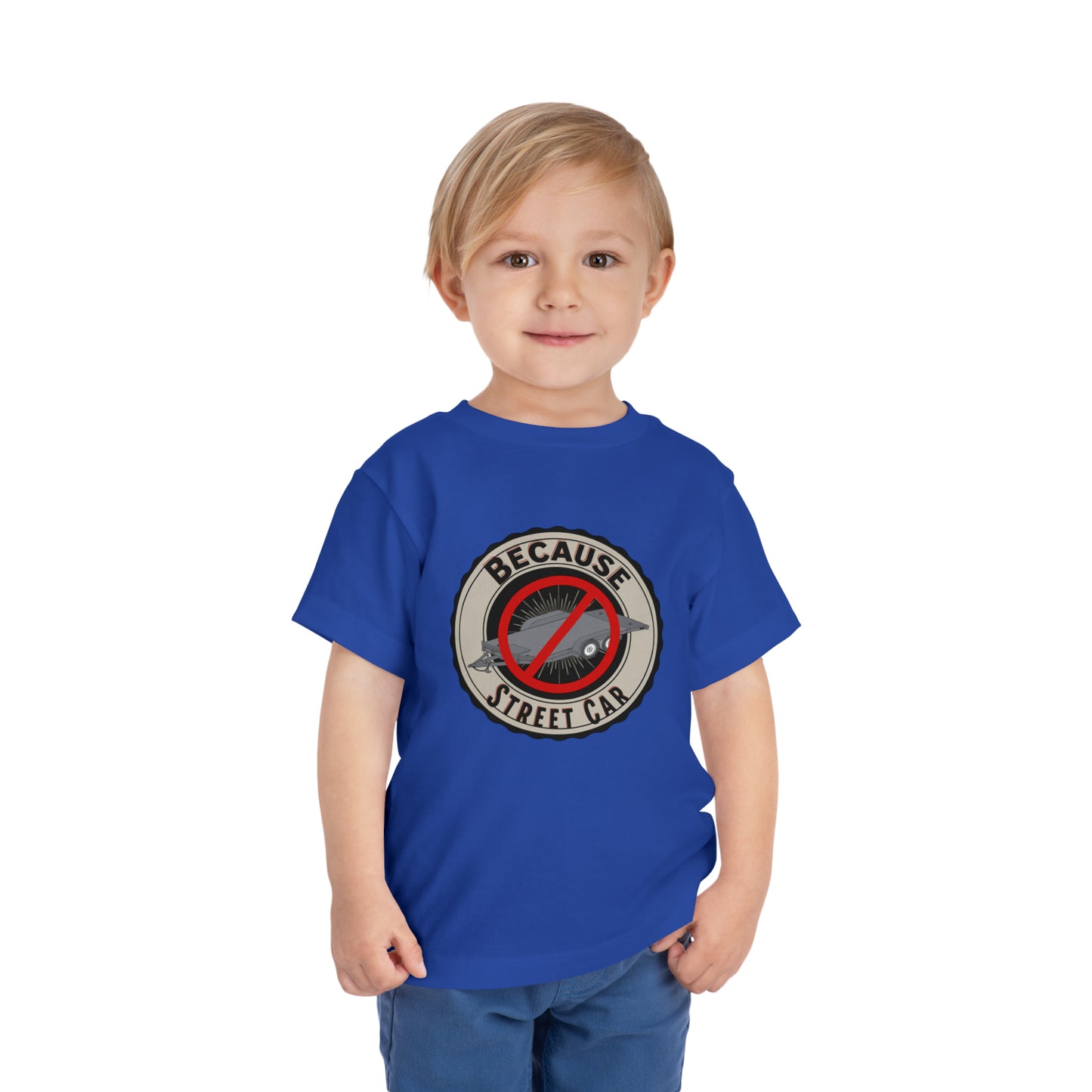 Because Street Car Toddler T Shirt