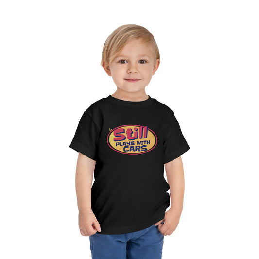 Still Plays With Cars Toddler T Shirt