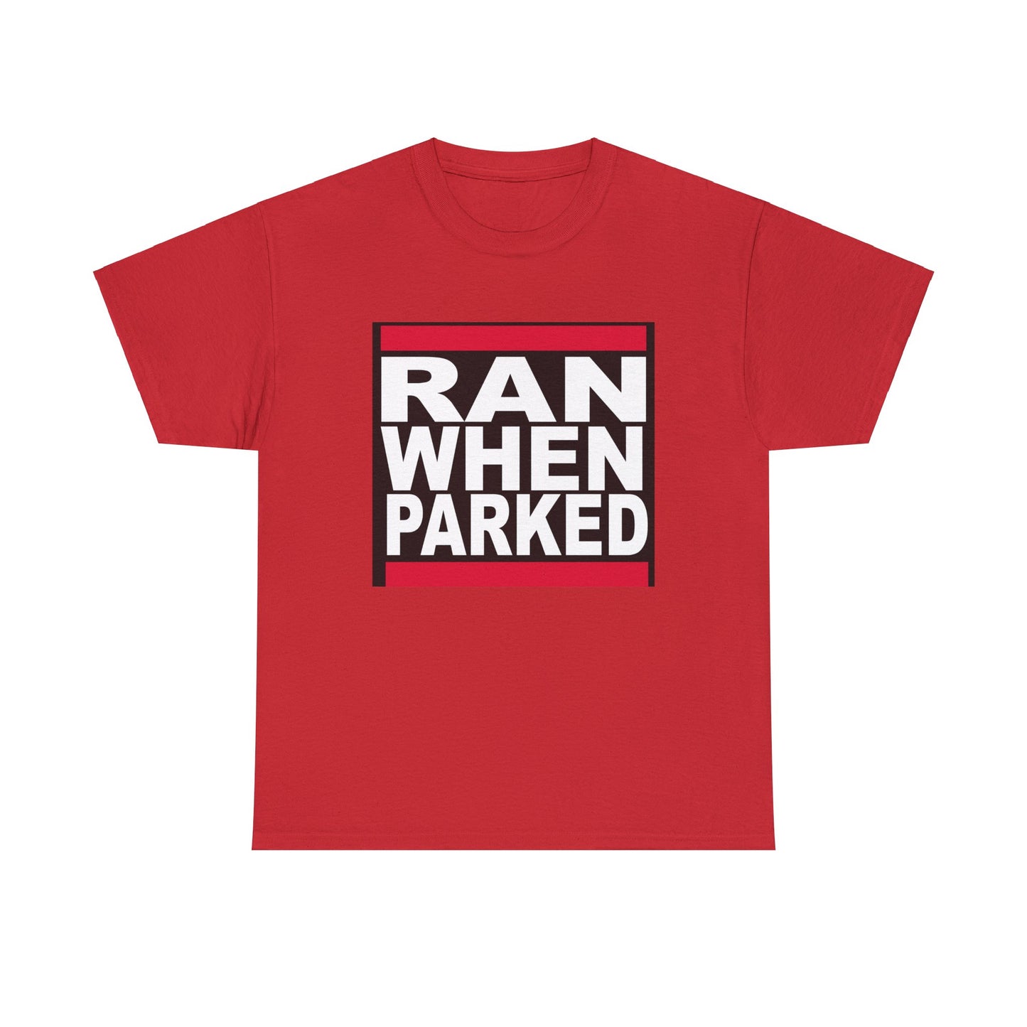 Ran When Parked Shirt