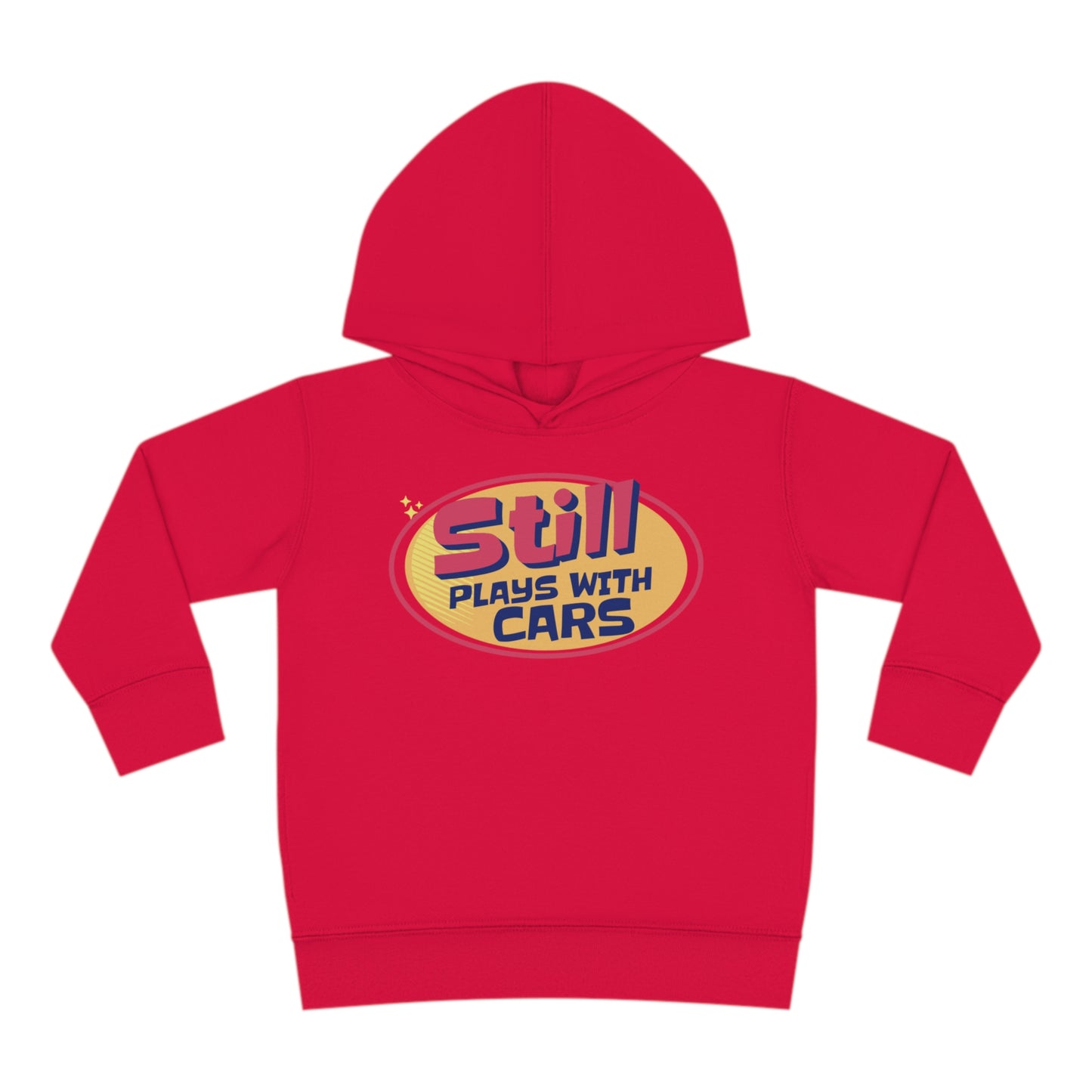 Toddler Pullover Still Plays With Cars Hoodie