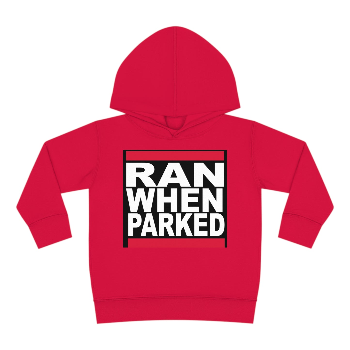 Toddler Ran When Parked Hoodie