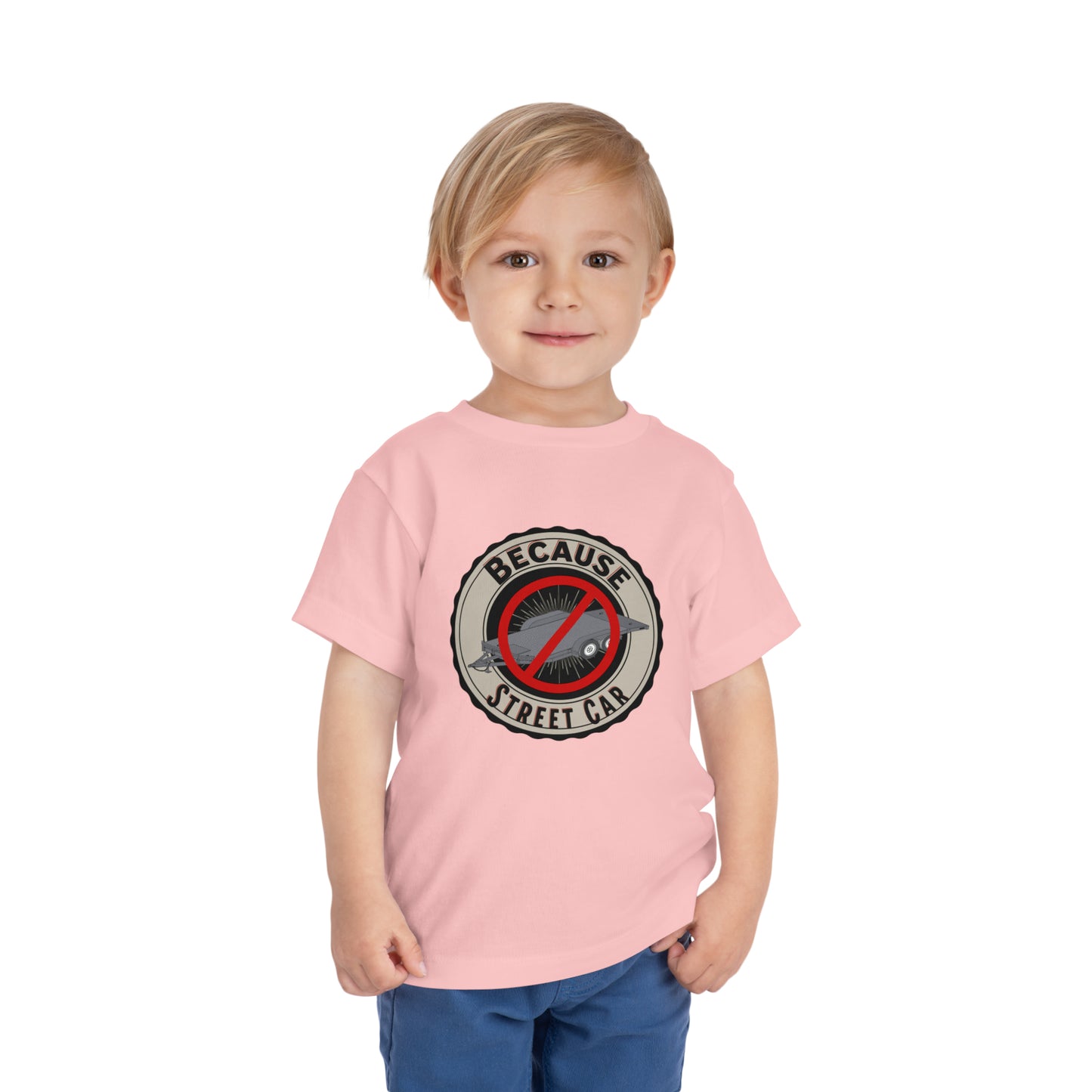 Because Street Car Toddler T Shirt