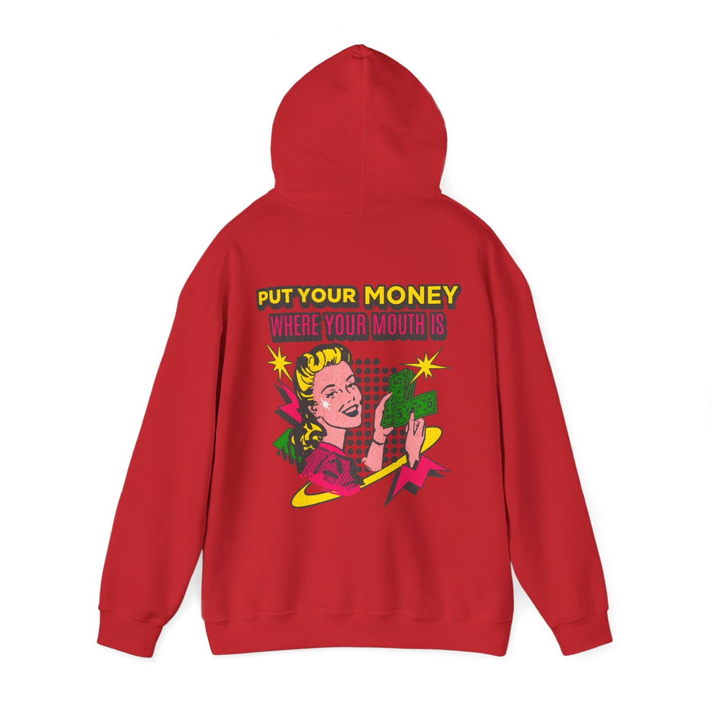 Put Your Money Where Your Mouth Is Hoodie