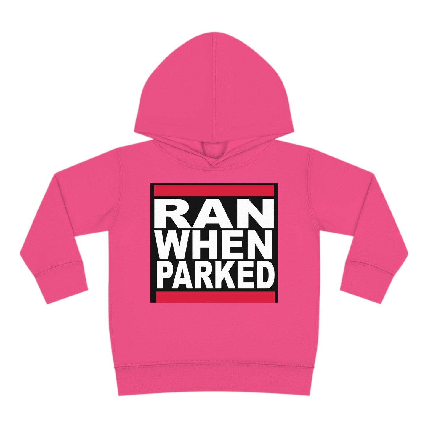 Toddler Ran When Parked Hoodie