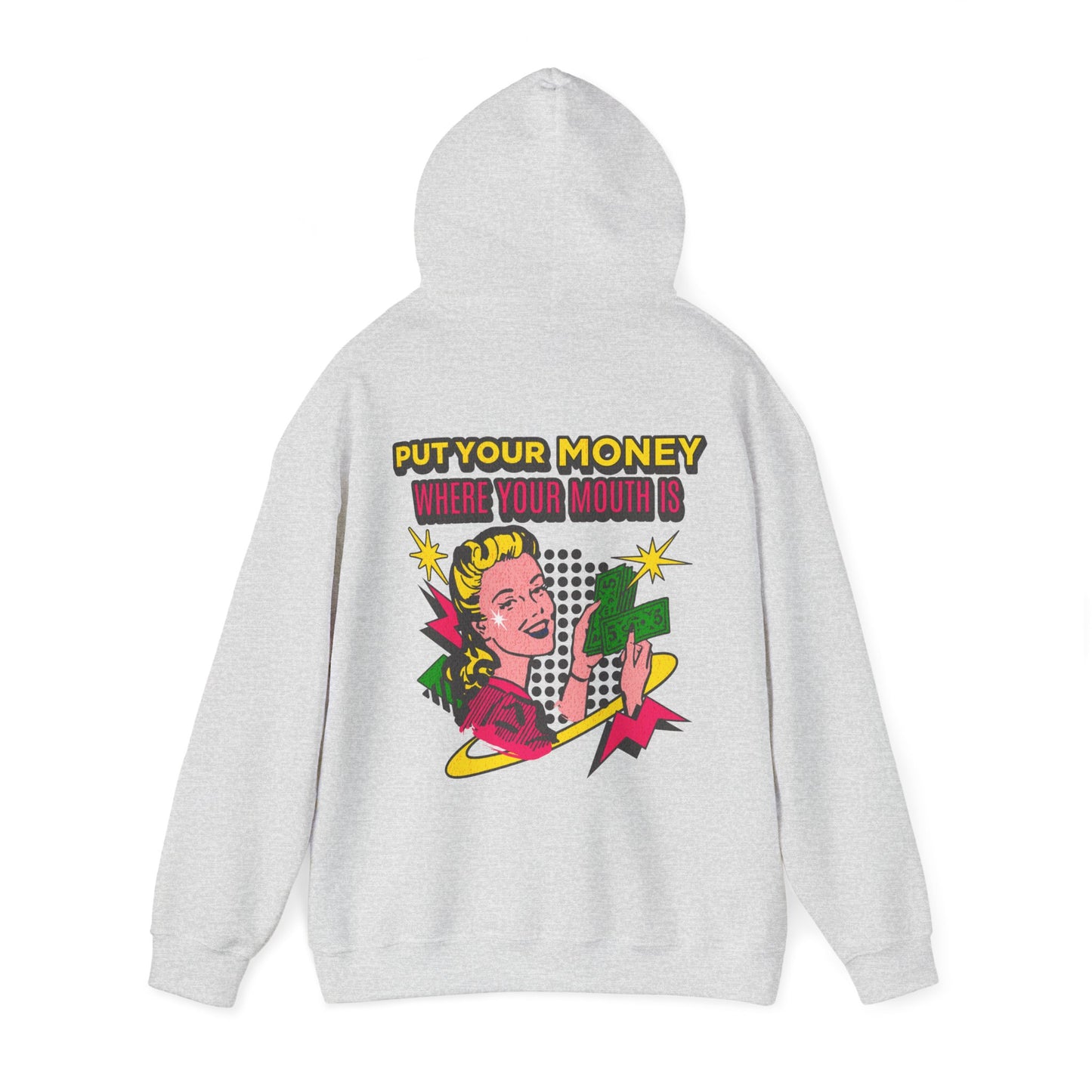 Put Your Money Where Your Mouth Is Hoodie